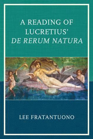 A Reading of Lucretius' De Rerum Natura 1