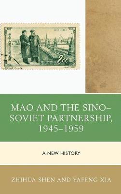 bokomslag Mao and the SinoSoviet Partnership, 19451959