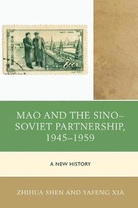 bokomslag Mao and the SinoSoviet Partnership, 19451959