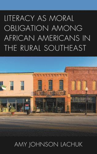 bokomslag Literacy as Moral Obligation among African Americans in the Rural Southeast