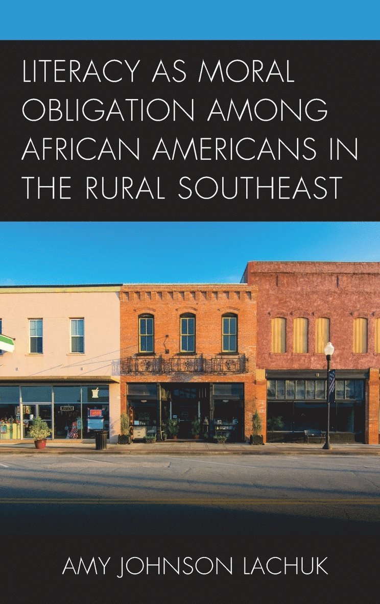Literacy as Moral Obligation among African Americans in the Rural Southeast 1