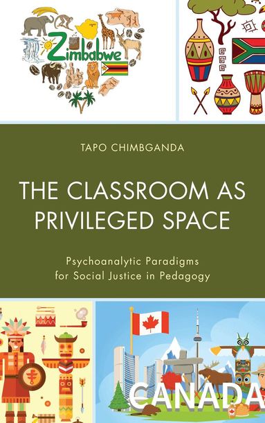 Tapo Chimbganda - Classroom as Privileged Space, Inbunden