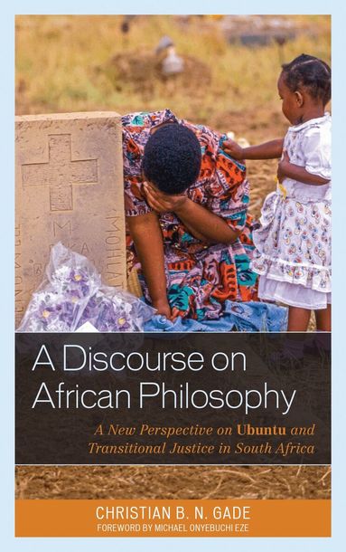 Christian B. N. Gade - Discourse on African Philosophy, Inbunden