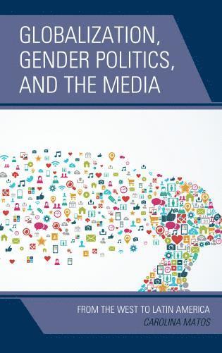 bokomslag Globalization, Gender Politics, and the Media