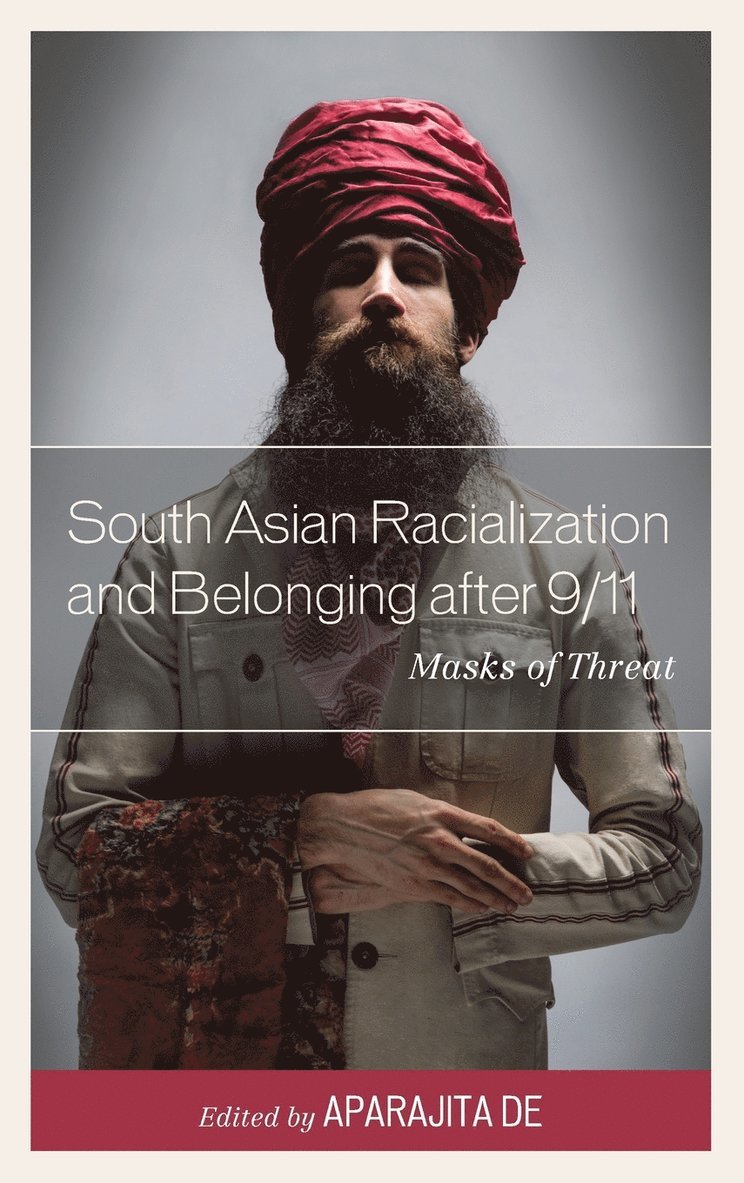 South Asian Racialization and Belonging after 9/11 1