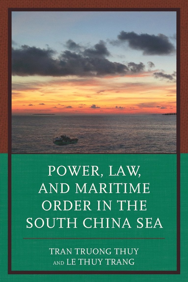 Power, Law, and Maritime Order in the South China Sea 1