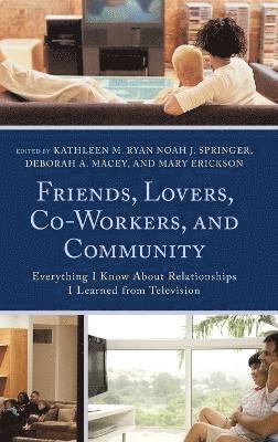 Friends, Lovers, Co-Workers, and Community 1