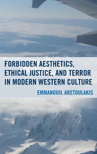 bokomslag Forbidden Aesthetics, Ethical Justice, and Terror in Modern Western Culture