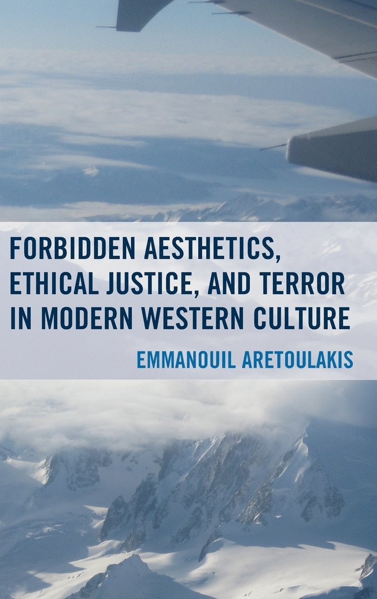 Forbidden Aesthetics, Ethical Justice, and Terror in Modern Western Culture 1