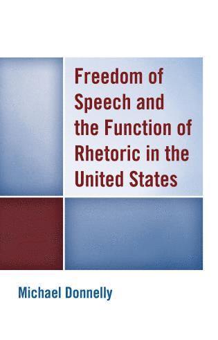 bokomslag Freedom of Speech and the Function of Rhetoric in the United States