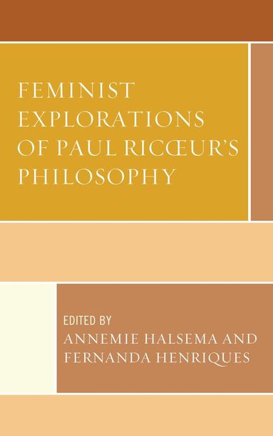 Annemie Halsema, Fernanda Henriques - Feminist Explorations of Paul Ricoeur's Philosophy, Inbunden