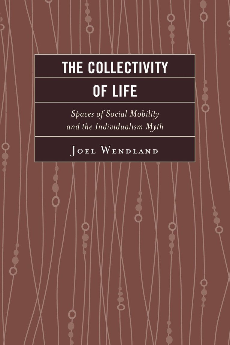 Joel Wendland - Collectivity of Life, Inbunden