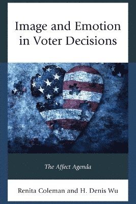 Image and Emotion in Voter Decisions 1