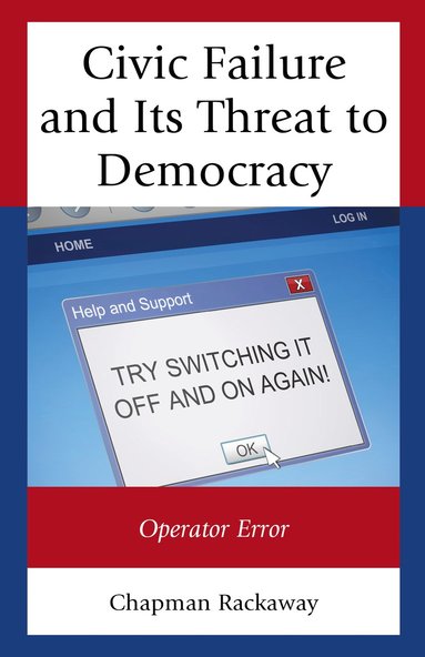 bokomslag Civic Failure and Its Threat to Democracy