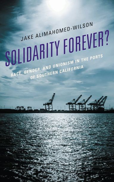 Jake Alimahomed-Wilson - Solidarity Forever?, Häftad