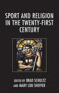 bokomslag Sport and Religion in the Twenty-First Century