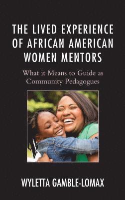 Wyletta Gamble-Lomax - Lived Experience of African American Women Mentors, Häftad