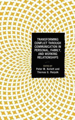 Transforming Conflict through Communication in Personal, Family, and Working Relationships 1