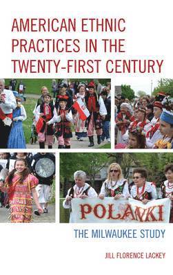 American Ethnic Practices in the Twenty-first Century