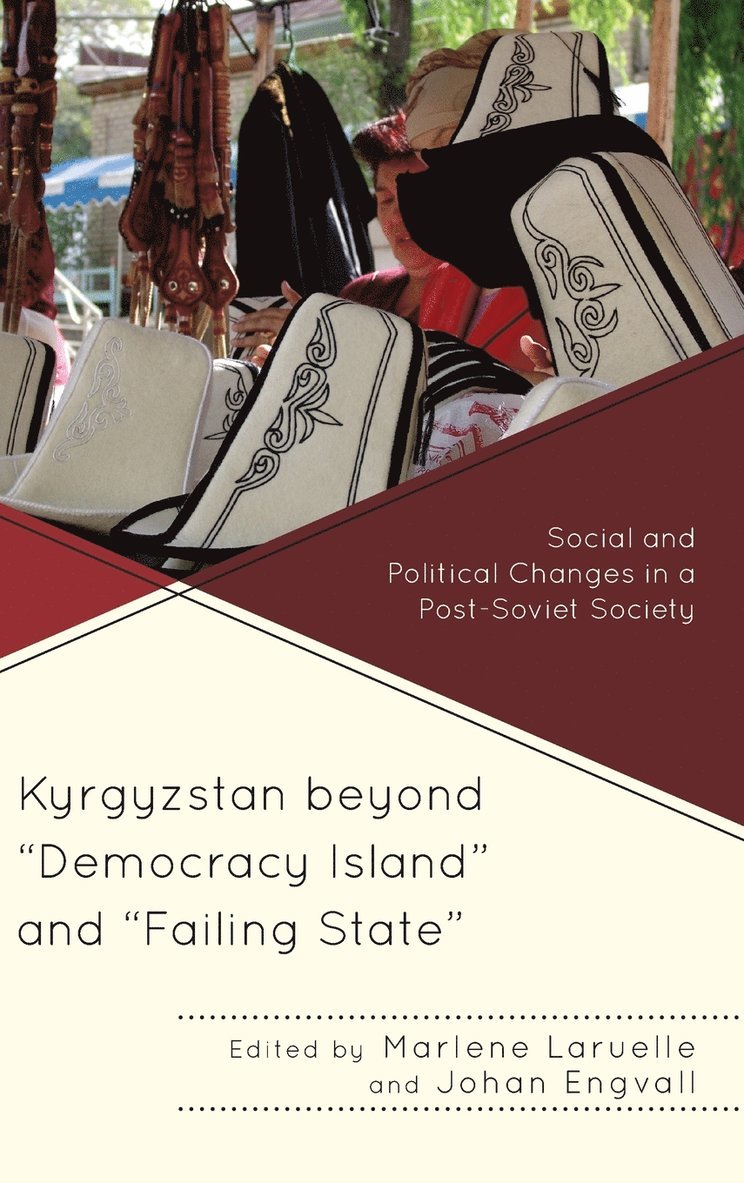 Kyrgyzstan beyond &quot;Democracy Island&quot; and &quot;Failing State&quot; 1