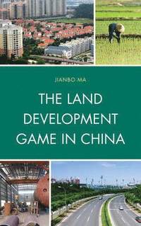 bokomslag The Land Development Game in China
