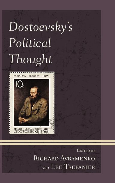 Richard Avramenko, Lee Trepanier - Dostoevsky's Political Thought, Häftad