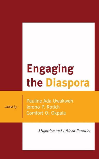 Pauline Ada Uwakweh, Jerono P. Rotich, Comfort O. Okpala - Engaging the Diaspora, Häftad