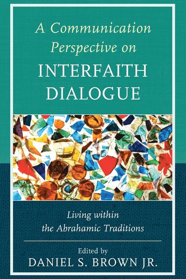 bokomslag A Communication Perspective on Interfaith Dialogue