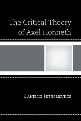 bokomslag The Critical Theory of Axel Honneth