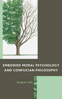 bokomslag Embodied Moral Psychology and Confucian Philosophy