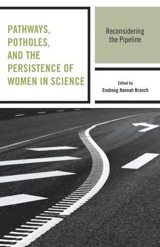 bokomslag Pathways, Potholes, and the Persistence of Women in Science