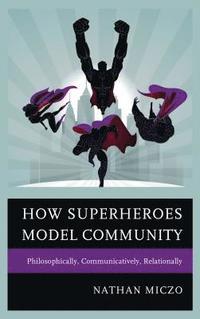bokomslag How Superheroes Model Community