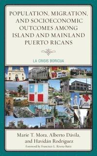 bokomslag Population, Migration, and Socioeconomic Outcomes among Island and Mainland Puerto Ricans