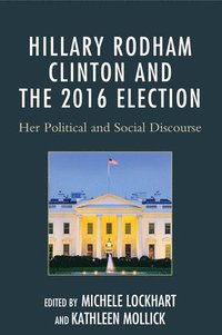 bokomslag Hillary Rodham Clinton and the 2016 Election