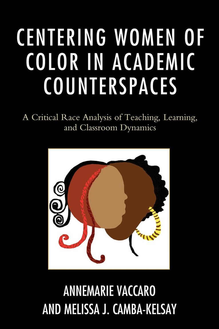 Annemarie Vaccaro, Melissa J. Camba-Kelsay - Centering Women of Color in Academic Counterspaces, Häftad