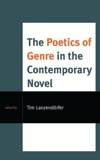 Tim Lanzendörfer, Tim Lanzendörfer - Poetics of Genre in the Contemporary Novel, Häftad