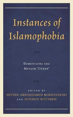 Seyyed-Abdolhamid Mirhosseini, Hossein Rouzbeh - Instances of Islamophobia, Inbunden