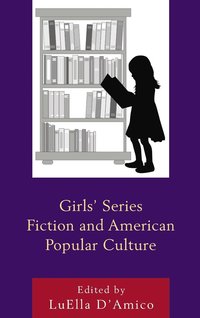 bokomslag Girls' Series Fiction and American Popular Culture