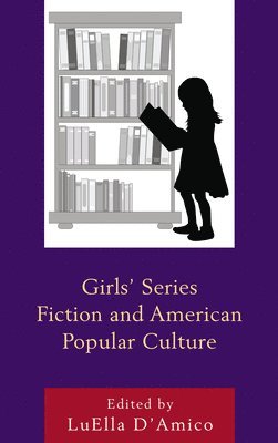 Girls' Series Fiction and American Popular Culture 1