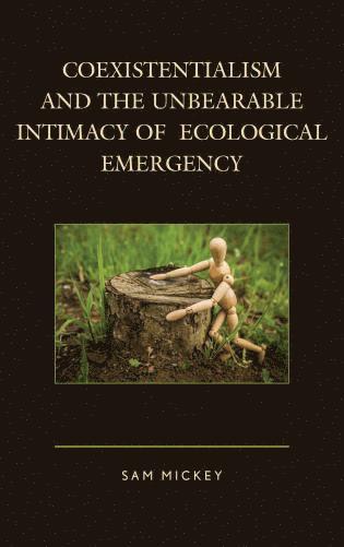 bokomslag Coexistentialism and the Unbearable Intimacy of Ecological Emergency