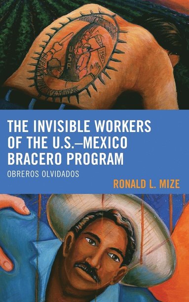 bokomslag Invisible Workers of the U.S.-Mexico Bracero Program