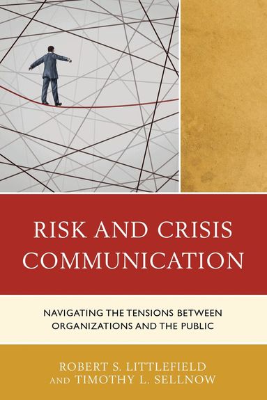 Robert Littlefield, Timothy L. Sellnow - Risk and Crisis Communication, Häftad