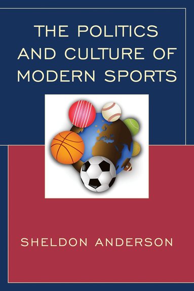 bokomslag Politics and Culture of Modern Sports