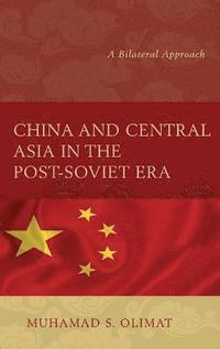 bokomslag China and Central Asia in the Post-Soviet Era