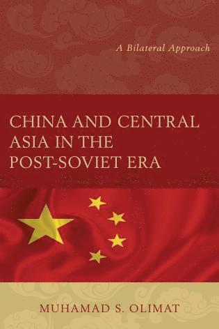 bokomslag China and Central Asia in the Post-Soviet Era