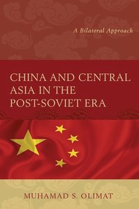 bokomslag China and Central Asia in the Post-Soviet Era