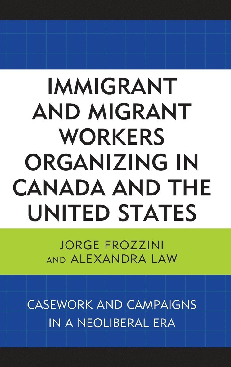 Immigrant and Migrant Workers Organizing in Canada and the United States 1