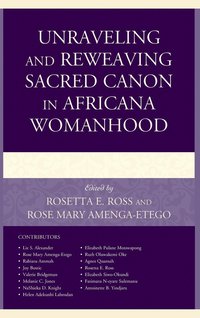 bokomslag Unraveling and Reweaving Sacred Canon in Africana Womanhood