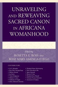 bokomslag Unraveling and Reweaving Sacred Canon in Africana Womanhood