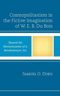 bokomslag Cosmopolitanism in the Fictive Imagination of W. E. B. Du Bois